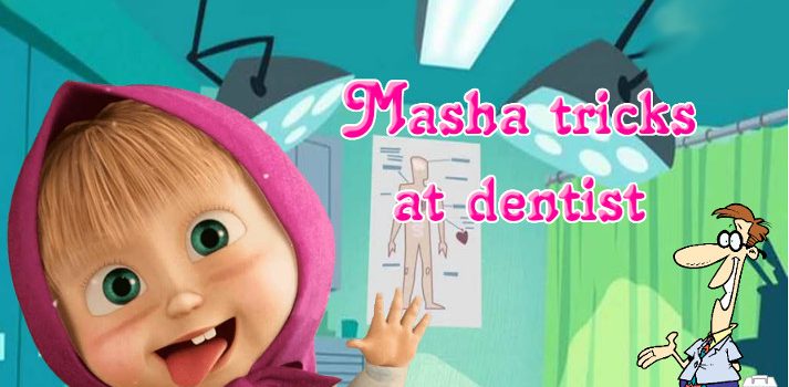 Masha dal Dentista