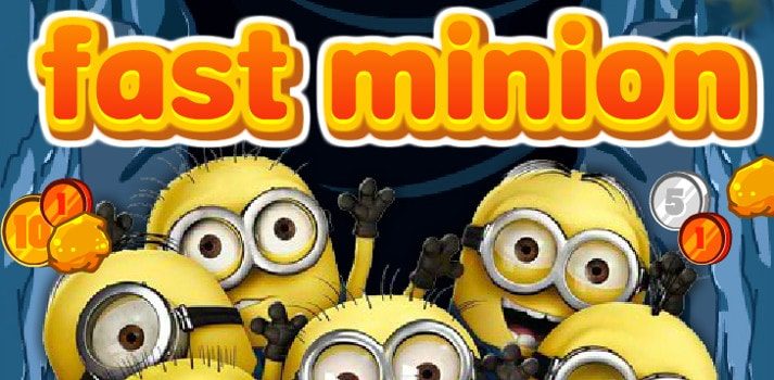 Fast Minion
