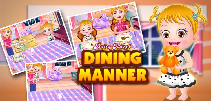 Baby Hazel Dining Manners